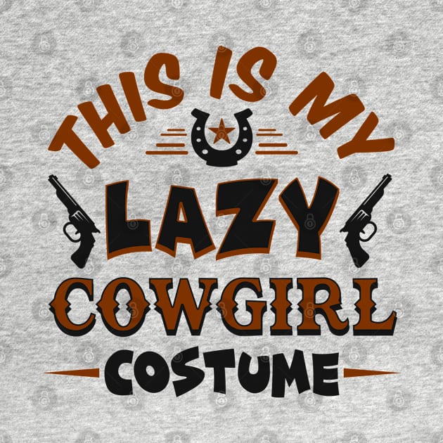 This Is My Lazy Cowgirl Costume by KsuAnn